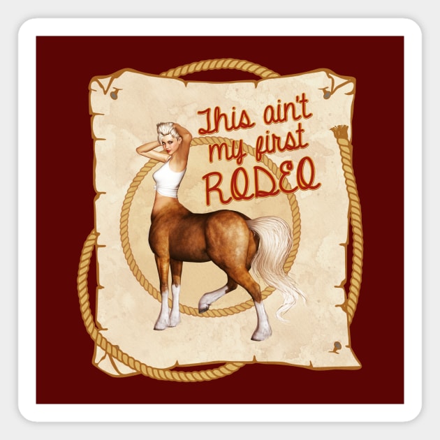 Centaur - Ain't My First Rodeo Magnet by Viergacht